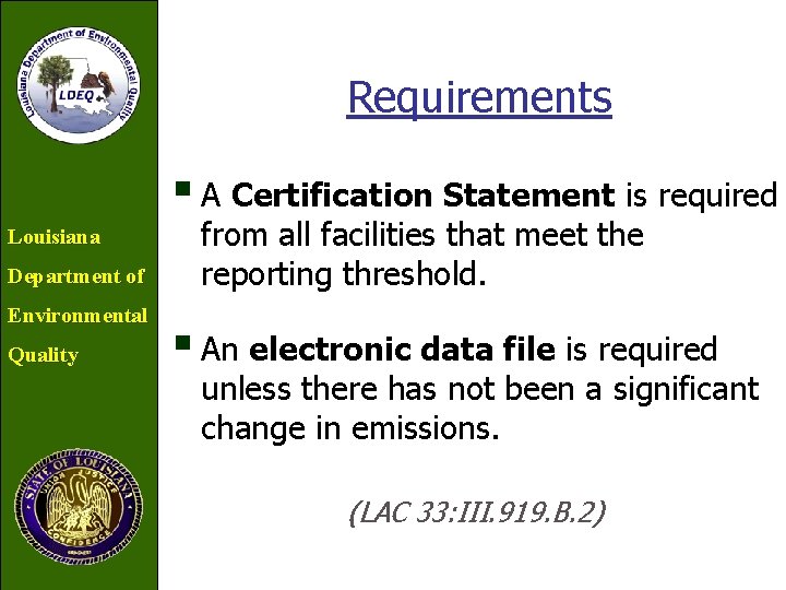 Requirements § A Certification Statement is required Louisiana Department of Environmental Quality from all Requirements § A Certification Statement is required Louisiana Department of Environmental Quality from all