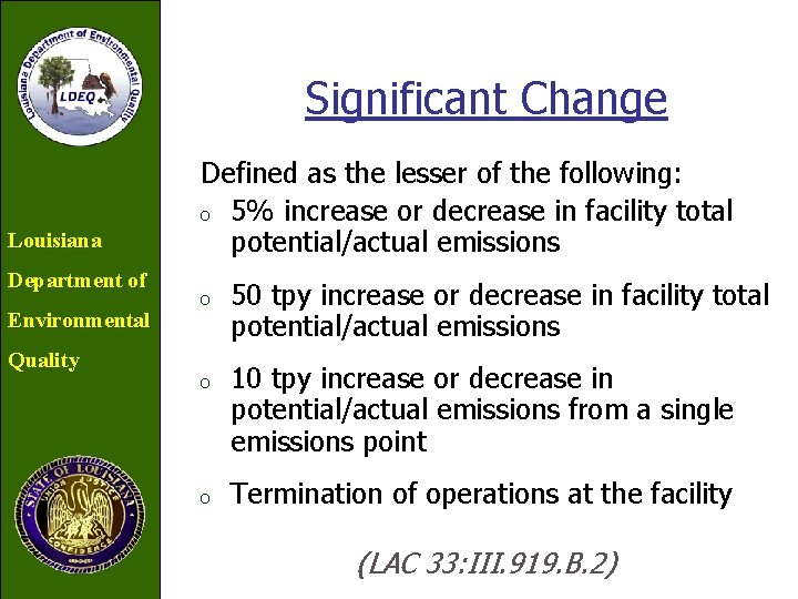 Significant Change Louisiana Department of Environmental Quality Defined as the lesser of the following: