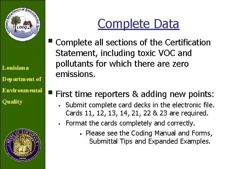 Complete Data § Complete all sections of the Certification Louisiana Department of Environmental Quality Complete Data § Complete all sections of the Certification Louisiana Department of Environmental Quality