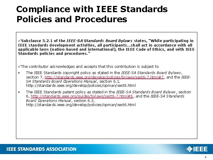 Compliance with IEEE Standards Policies and Procedures üSubclause 5. 2. 1 of the IEEE-SA