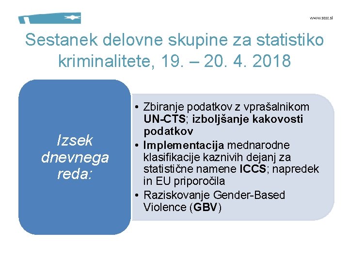 Sestanek delovne skupine za statistiko kriminalitete, 19. – 20. 4. 2018 Izsek dnevnega reda: