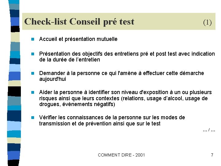 Check-list Conseil pré test (1) n Accueil et présentation mutuelle n Présentation des objectifs