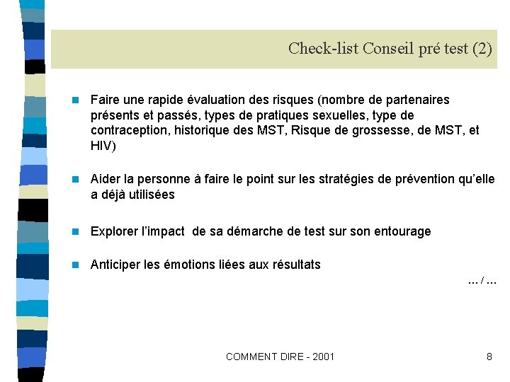 Check-list Conseil pré test (2) n Faire une rapide évaluation des risques (nombre de