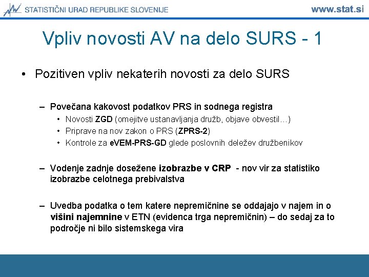 Vpliv novosti AV na delo SURS - 1 • Pozitiven vpliv nekaterih novosti za