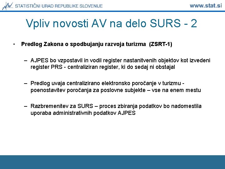 Vpliv novosti AV na delo SURS - 2 • Predlog Zakona o spodbujanju razvoja