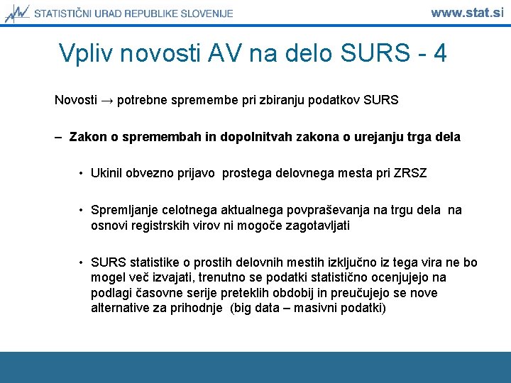 Vpliv novosti AV na delo SURS - 4 Novosti → potrebne spremembe pri zbiranju
