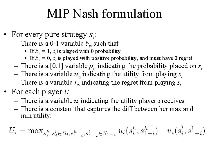 MIP Nash formulation • For every pure strategy si: – There is a 0