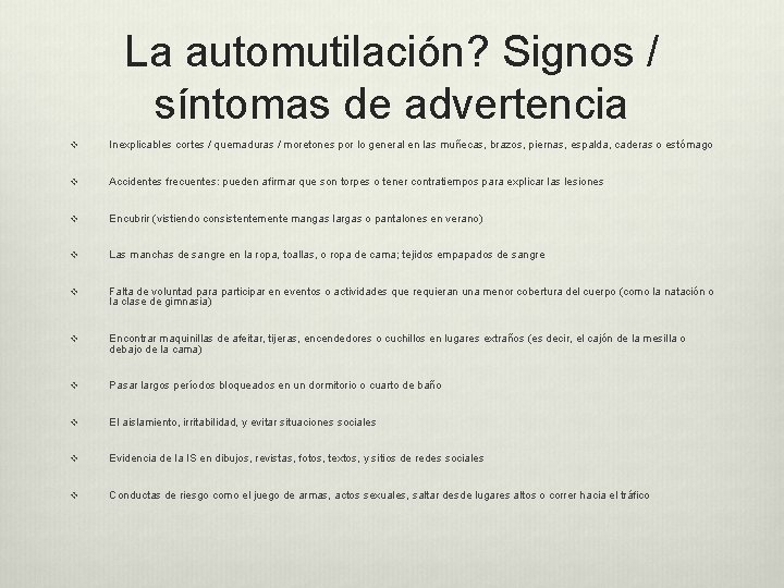 La automutilación? Signos / síntomas de advertencia v Inexplicables cortes / quemaduras / moretones