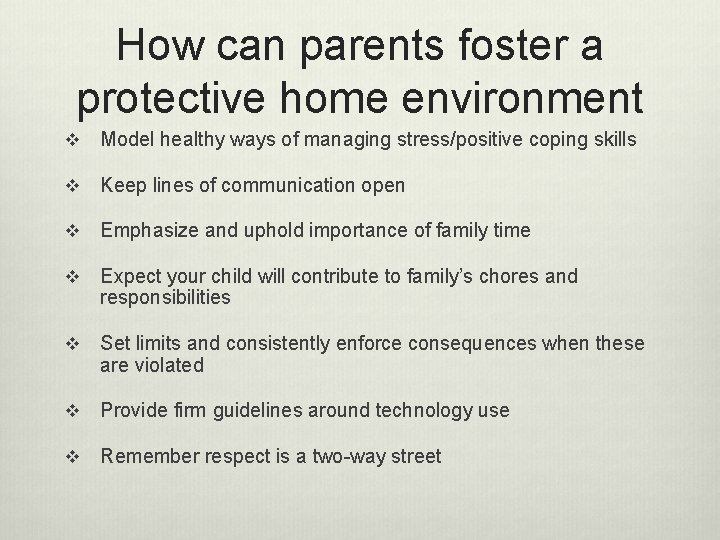 How can parents foster a protective home environment v Model healthy ways of managing