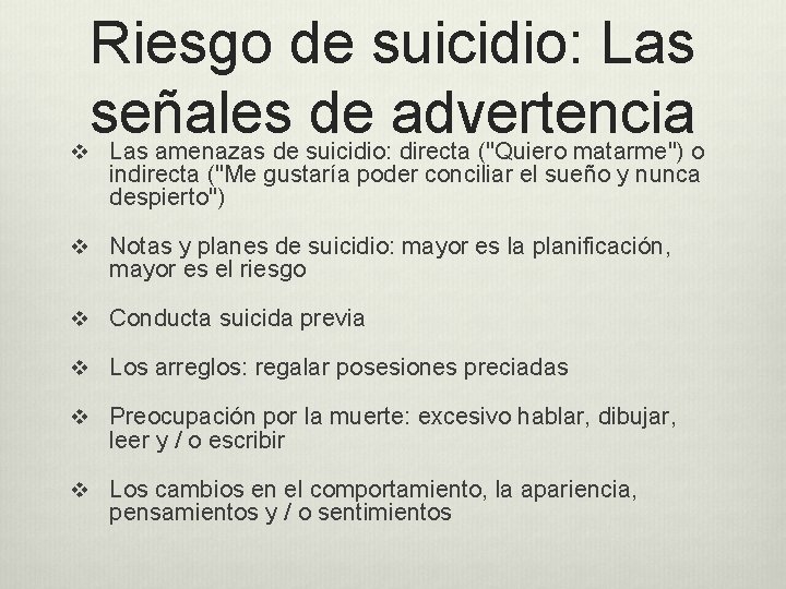 Riesgo de suicidio: Las señales de advertencia Las amenazas de suicidio: directa ("Quiero matarme")