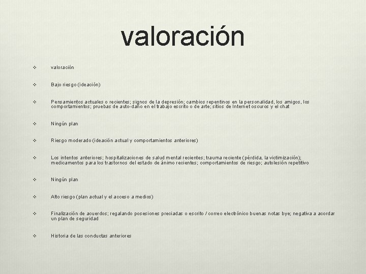 valoración v Bajo riesgo (ideación) v Pensamientos actuales o recientes; signos de la depresión;