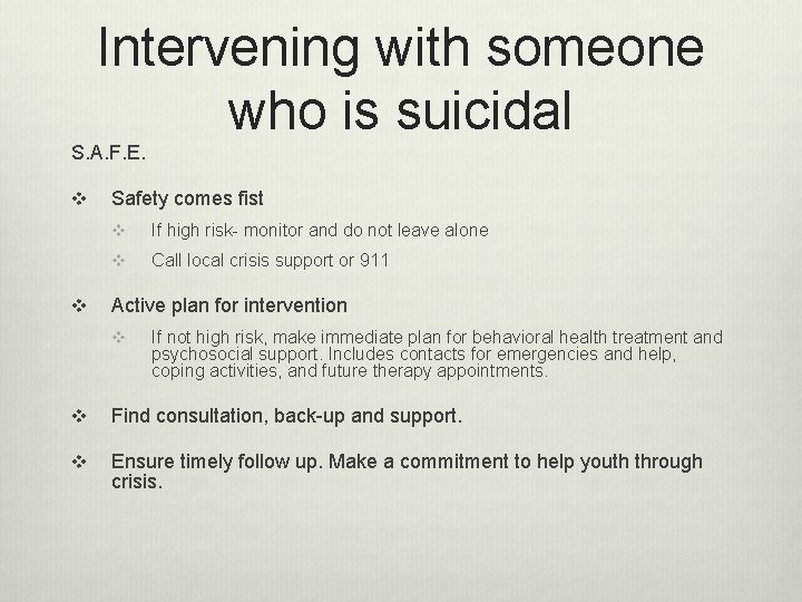 Intervening with someone who is suicidal S. A. F. E. v v Safety comes