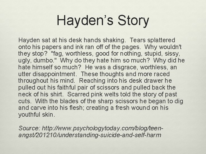 Hayden’s Story Hayden sat at his desk hands shaking. Tears splattered onto his papers