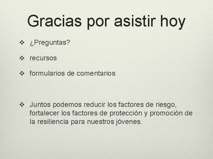 Gracias por asistir hoy v ¿Preguntas? v recursos v formularios de comentarios v Juntos