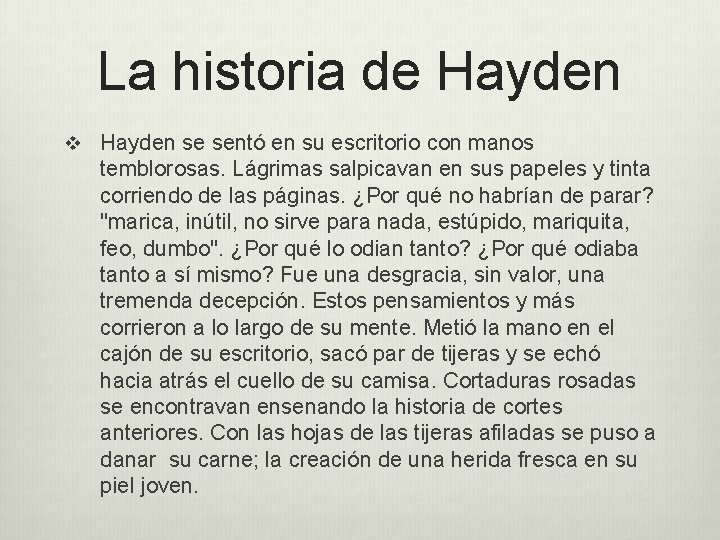 La historia de Hayden v Hayden se sentó en su escritorio con manos temblorosas.