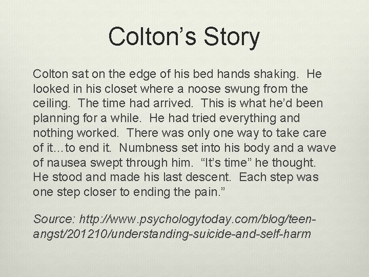 Colton’s Story Colton sat on the edge of his bed hands shaking. He looked