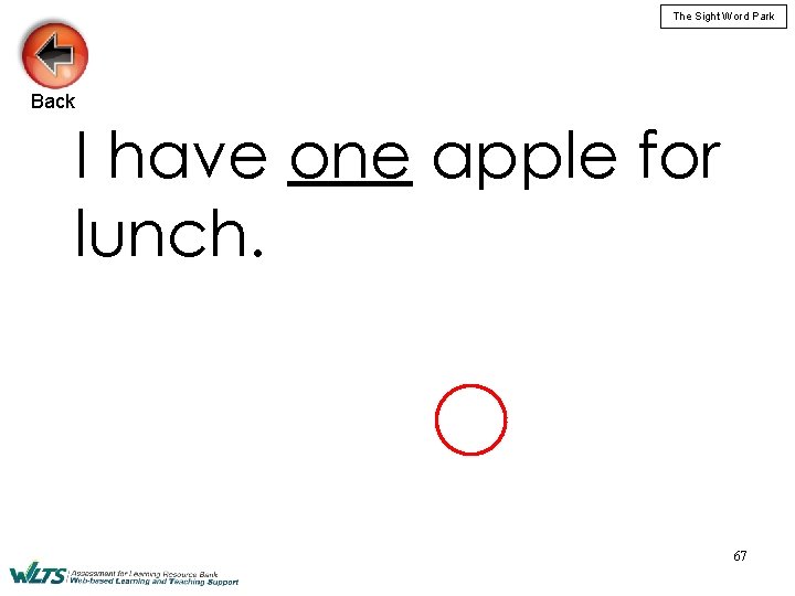 The Sight Word Park Back I have one apple for lunch. 67 