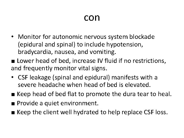 con • Monitor for autonomic nervous system blockade (epidural and spinal) to include hypotension,