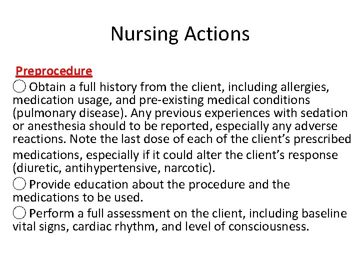 Nursing Actions Preprocedure ◯ Obtain a full history from the client, including allergies, medication