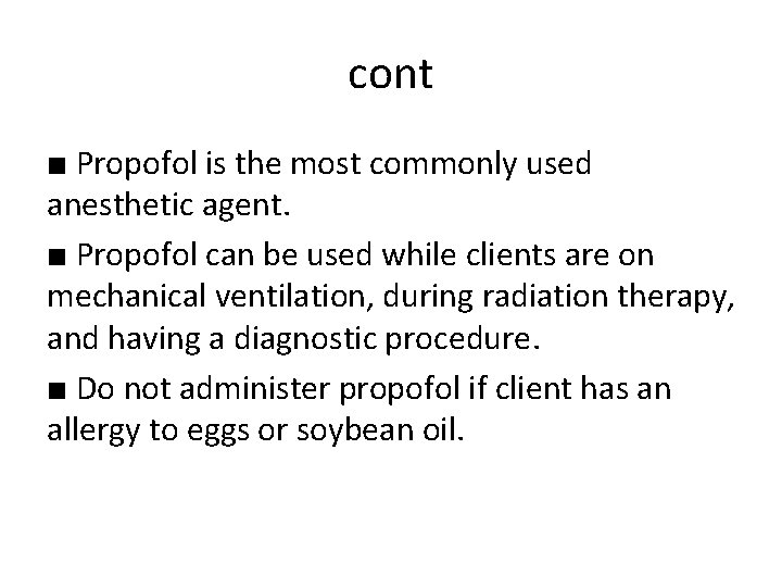 cont ■ Propofol is the most commonly used anesthetic agent. ■ Propofol can be