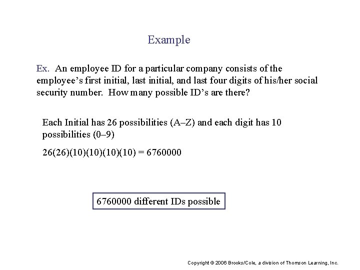 Example Ex. An employee ID for a particular company consists of the employee’s first