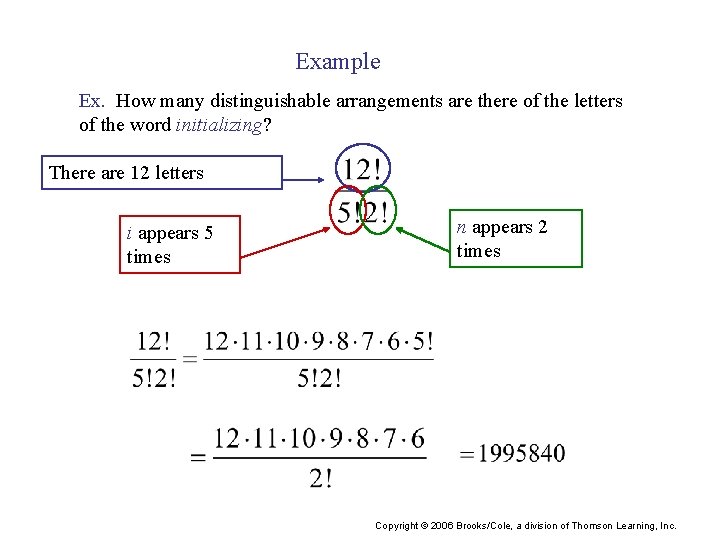 Example Ex. How many distinguishable arrangements are there of the letters of the word