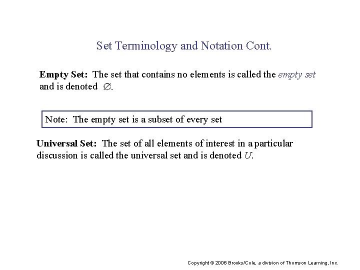 Set Terminology and Notation Cont. Empty Set: The set that contains no elements is