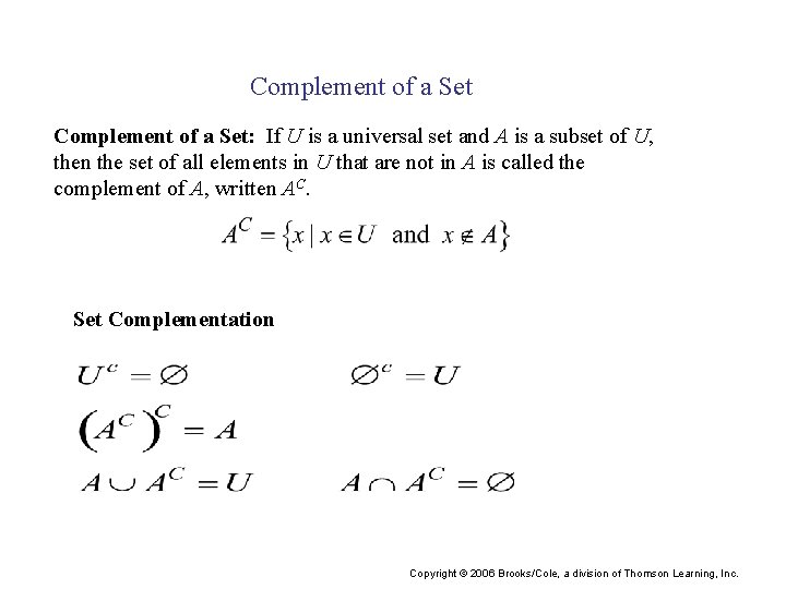 Complement of a Set: If U is a universal set and A is a