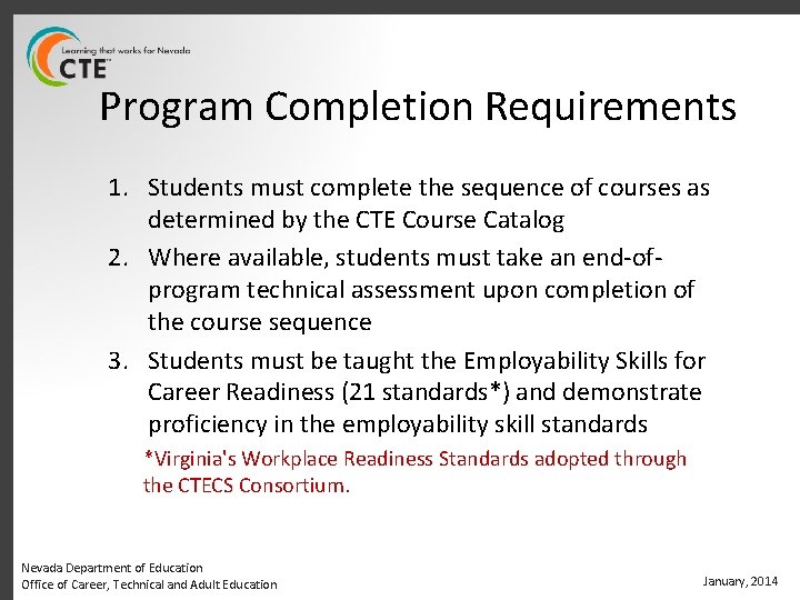 Program Completion Requirements 1. Students must complete the sequence of courses as determined by