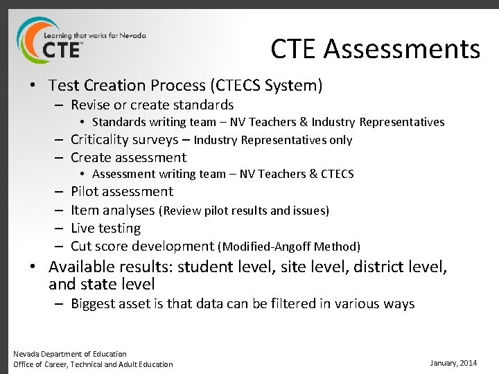 CTE Assessments • Test Creation Process (CTECS System) – Revise or create standards •