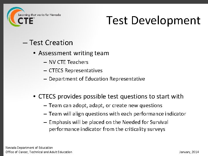 Test Development – Test Creation • Assessment writing team – NV CTE Teachers –