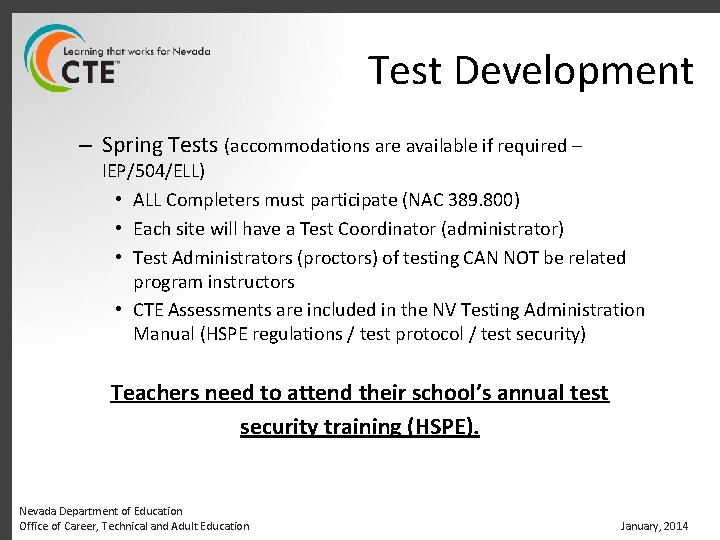 Test Development – Spring Tests (accommodations are available if required – IEP/504/ELL) • ALL