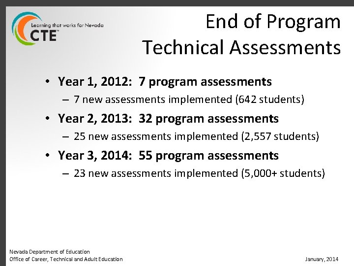 End of Program Technical Assessments • Year 1, 2012: 7 program assessments – 7