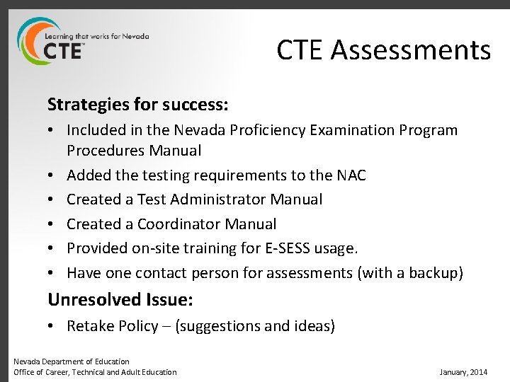 CTE Assessments Strategies for success: • Included in the Nevada Proficiency Examination Program Procedures