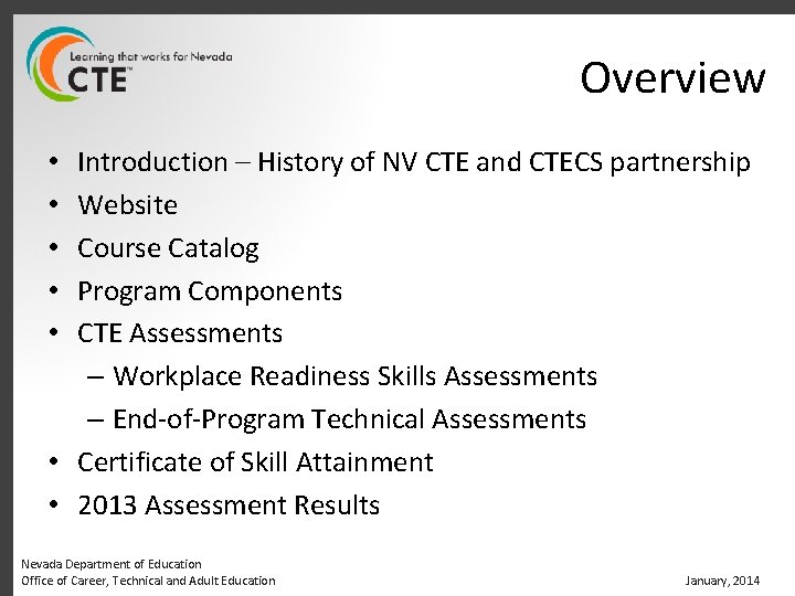 Overview Introduction – History of NV CTE and CTECS partnership Website Course Catalog Program