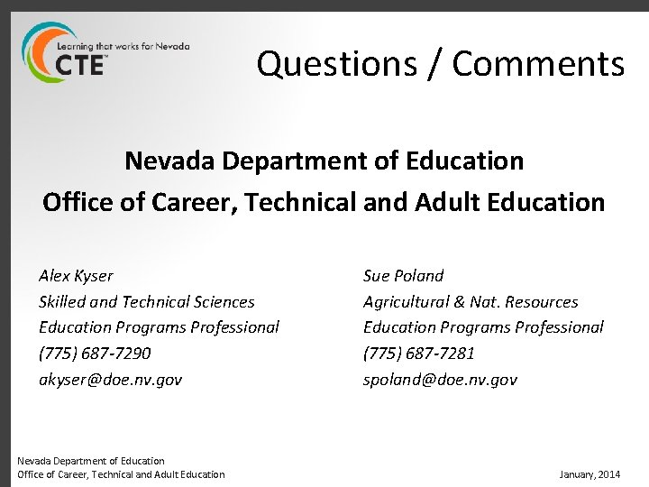 Questions / Comments Nevada Department of Education Office of Career, Technical and Adult Education