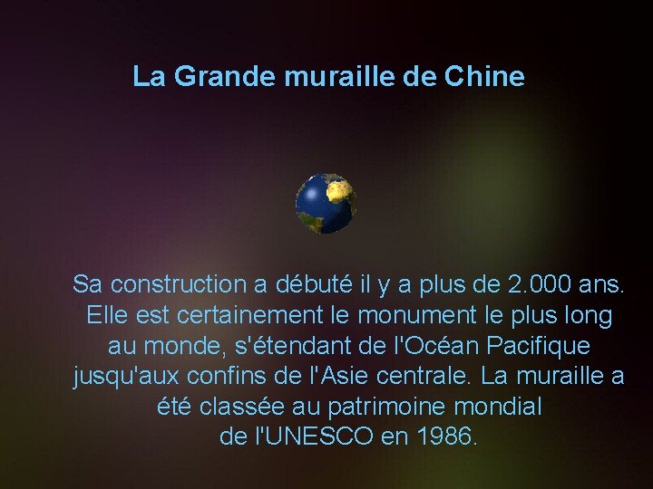 La Grande muraille de Chine Sa construction a débuté il y a plus de