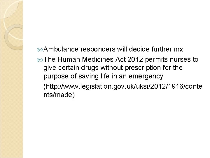  Ambulance responders will decide further mx The Human Medicines Act 2012 permits nurses