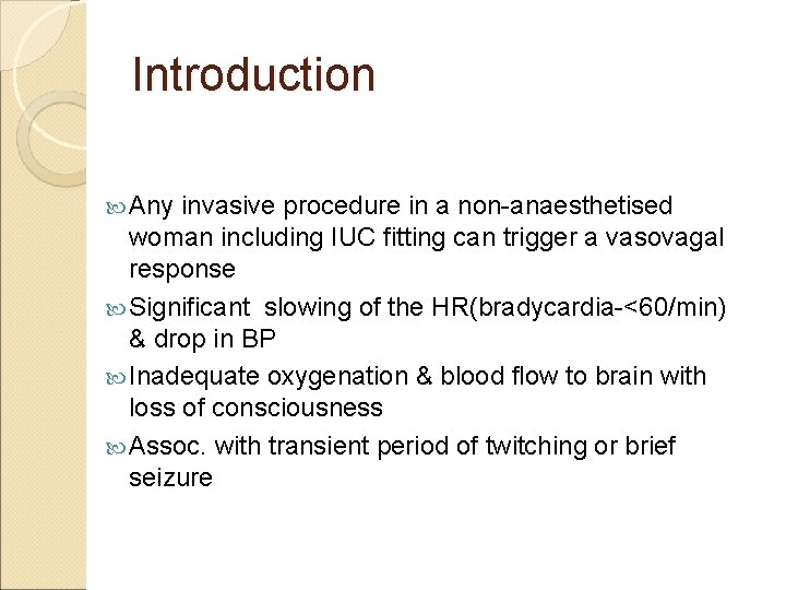 Introduction Any invasive procedure in a non-anaesthetised woman including IUC fitting can trigger a