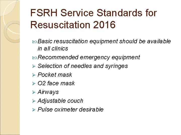 FSRH Service Standards for Resuscitation 2016 Basic resuscitation equipment should be available in all