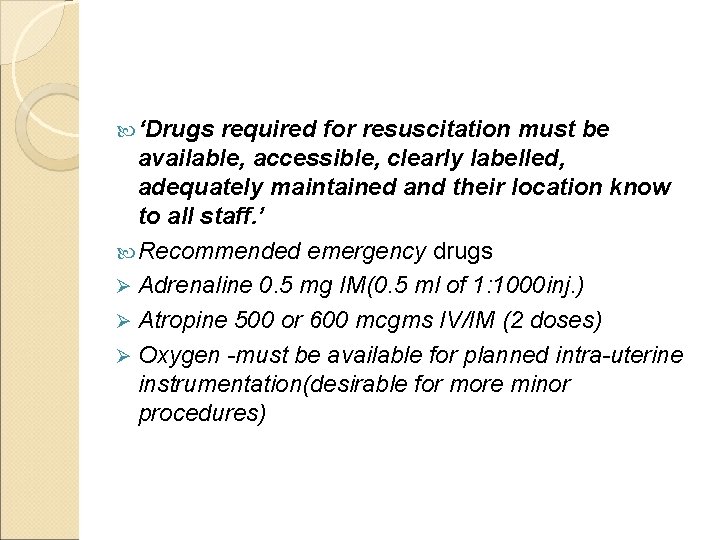  ‘Drugs required for resuscitation must be available, accessible, clearly labelled, adequately maintained and