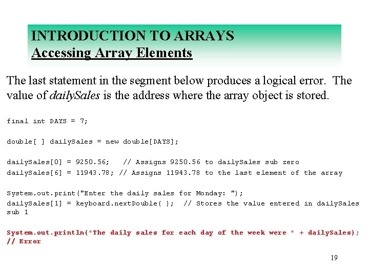 INTRODUCTION TO ARRAYS Accessing Array Elements The last statement in the segment below produces