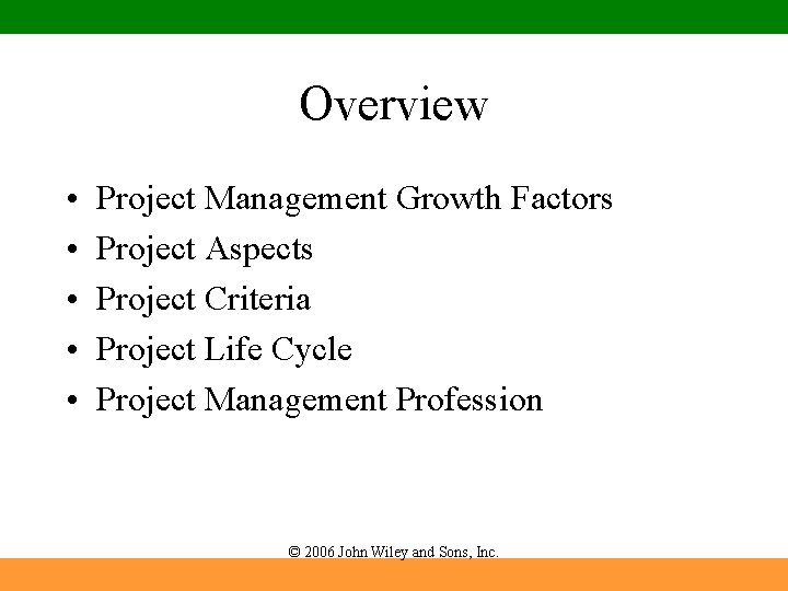 Overview • • • Project Management Growth Factors Project Aspects Project Criteria Project Life