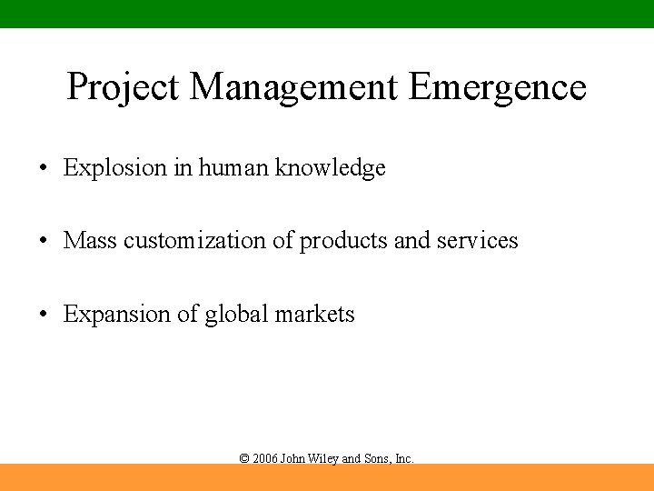 Project Management Emergence • Explosion in human knowledge • Mass customization of products and