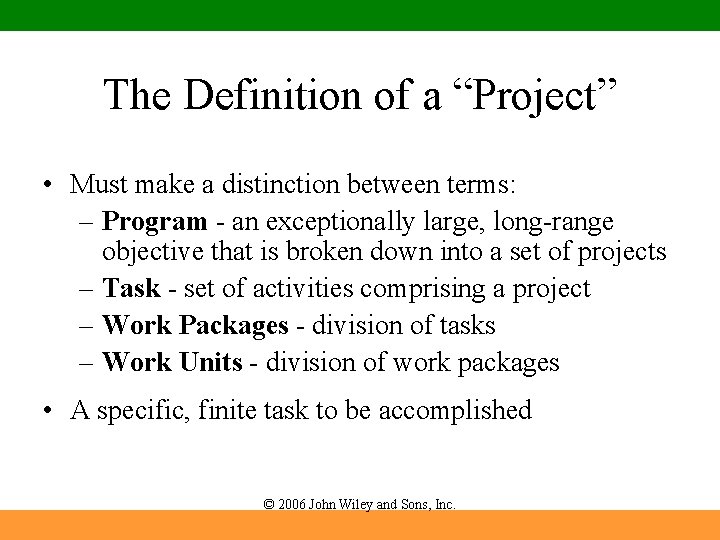 The Definition of a “Project” • Must make a distinction between terms: – Program