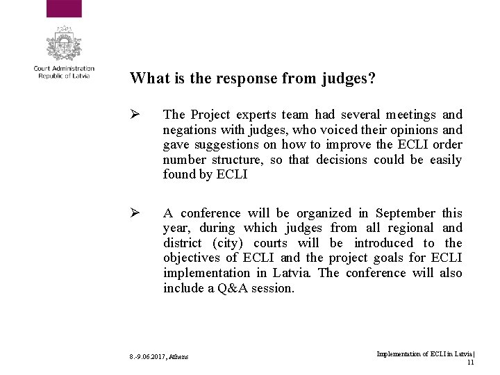 What is the response from judges? Ø The Project experts team had several meetings