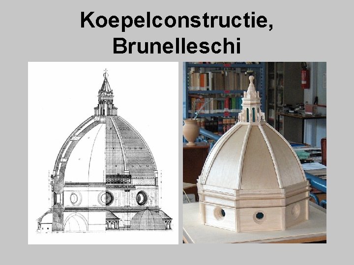 Koepelconstructie, Brunelleschi 