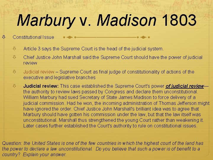 Marbury v. Madison 1803 Constitutional Issue Article 3 says the Supreme Court is the