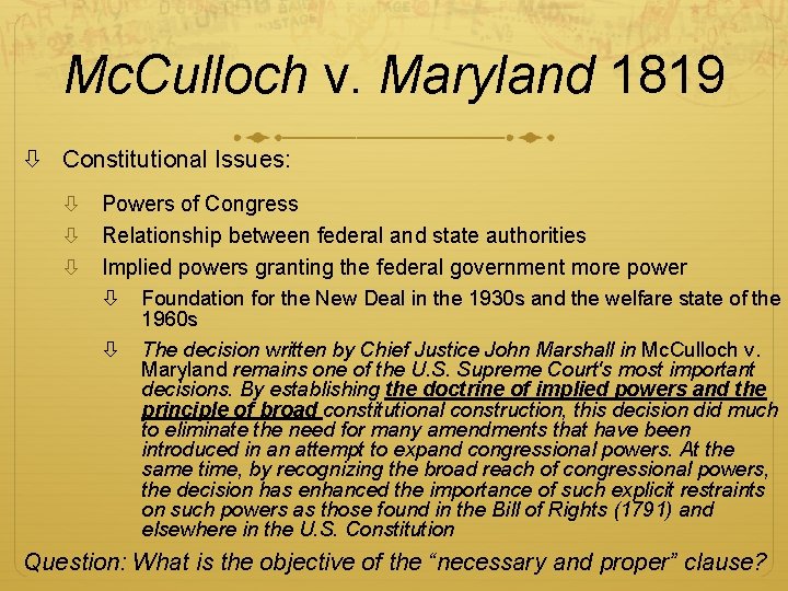 Mc. Culloch v. Maryland 1819 Constitutional Issues: Powers of Congress Relationship between federal and