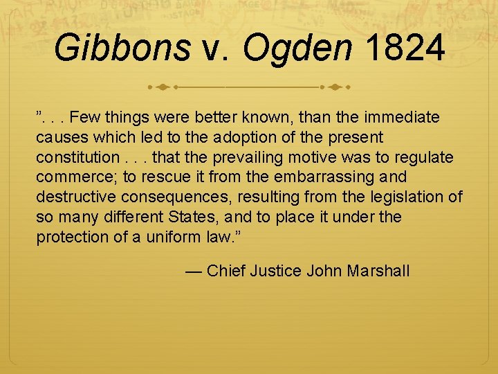 Gibbons v. Ogden 1824 ”. . . Few things were better known, than the